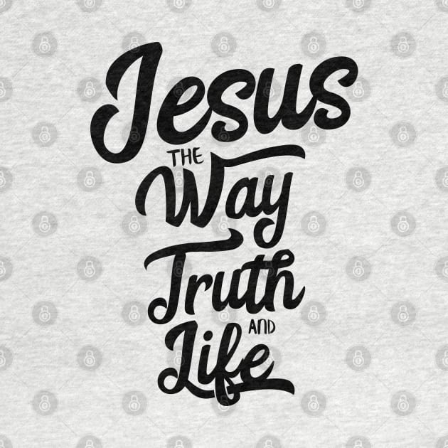 Jesus is the way the truth and the life by Christian ever life